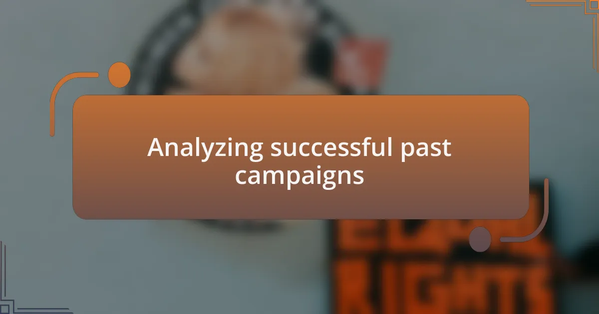 Analyzing successful past campaigns