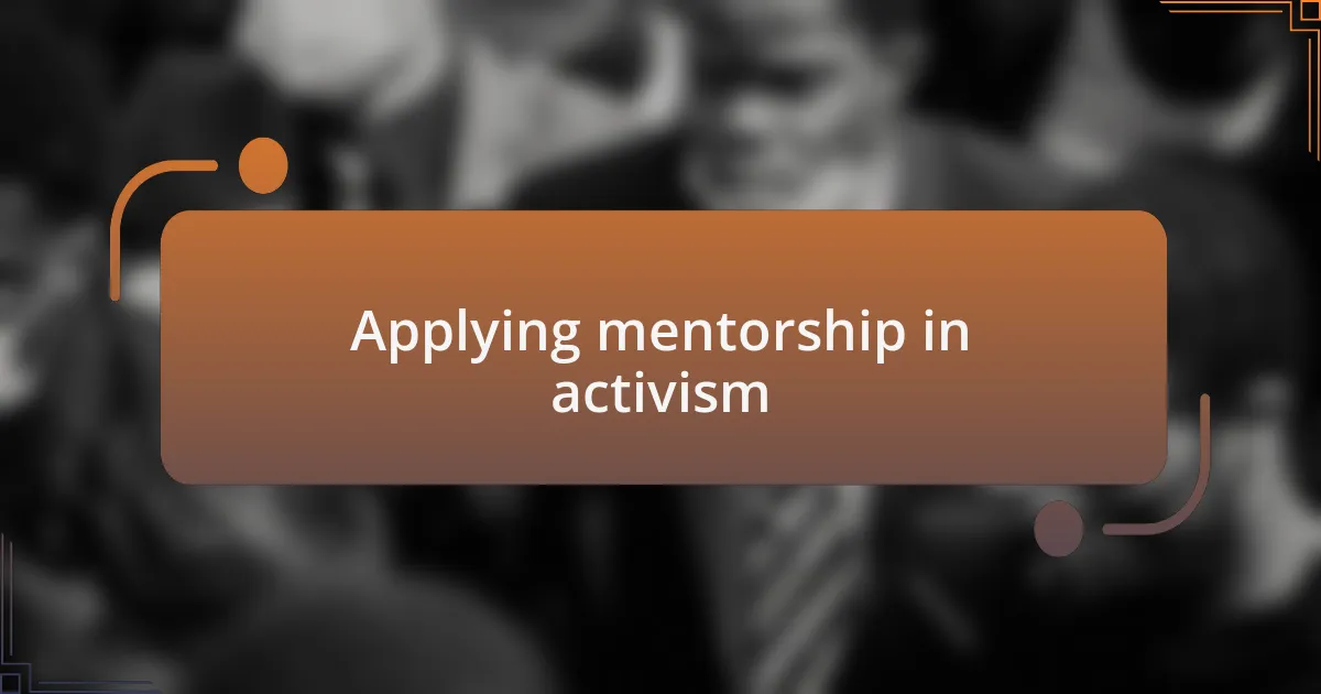 Applying mentorship in activism