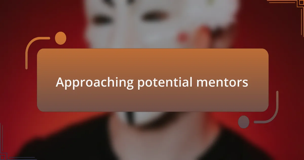 Approaching potential mentors