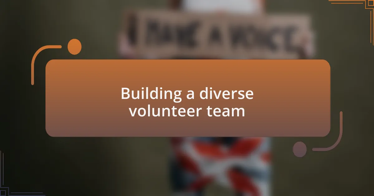 Building a diverse volunteer team