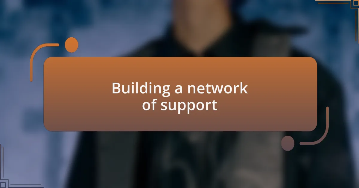 Building a network of support