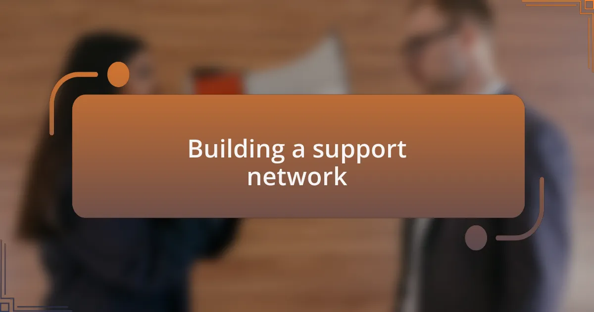 Building a support network