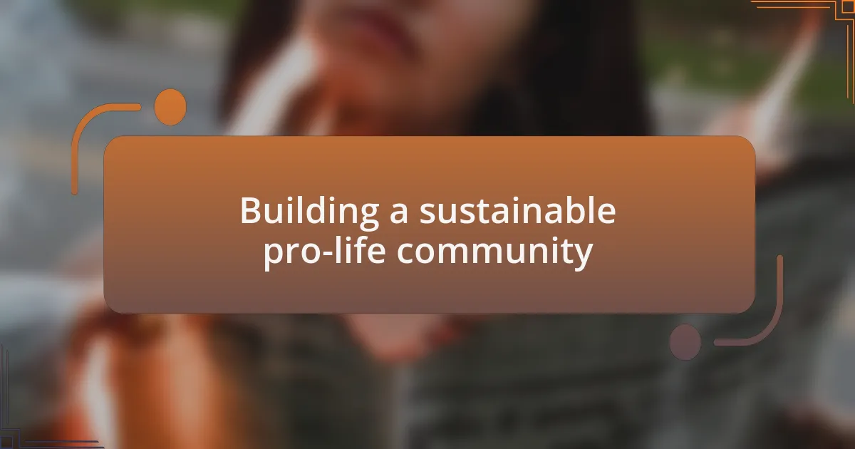 Building a sustainable pro-life community