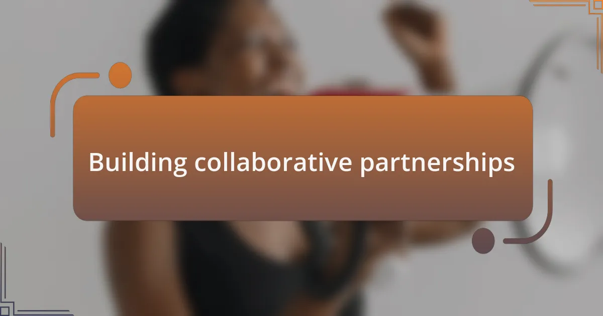 Building collaborative partnerships