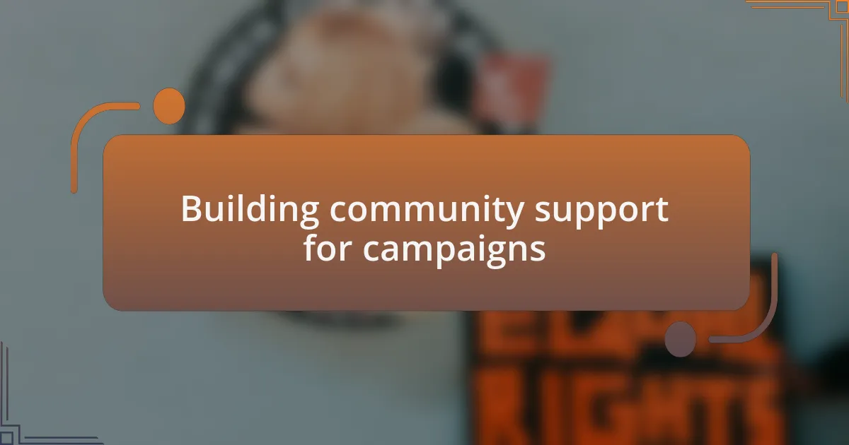 Building community support for campaigns