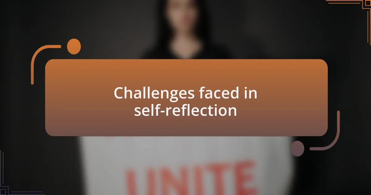 Challenges faced in self-reflection