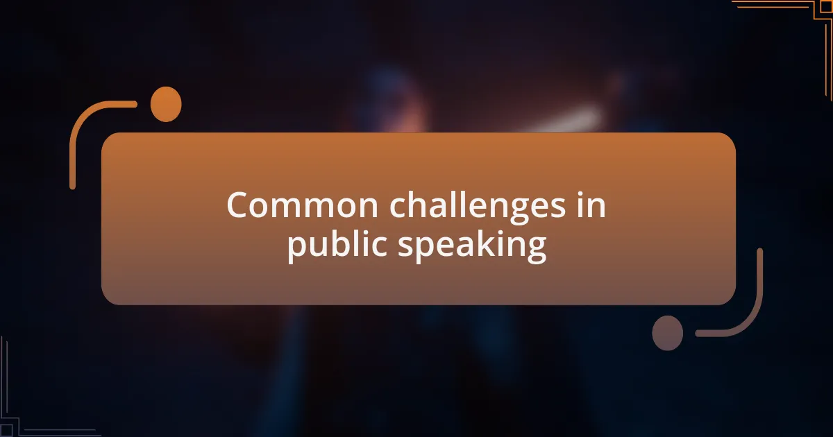Common challenges in public speaking