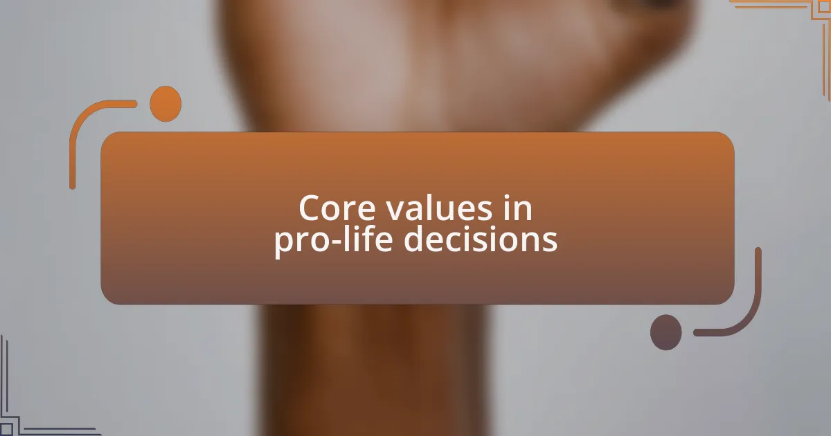 Core values in pro-life decisions
