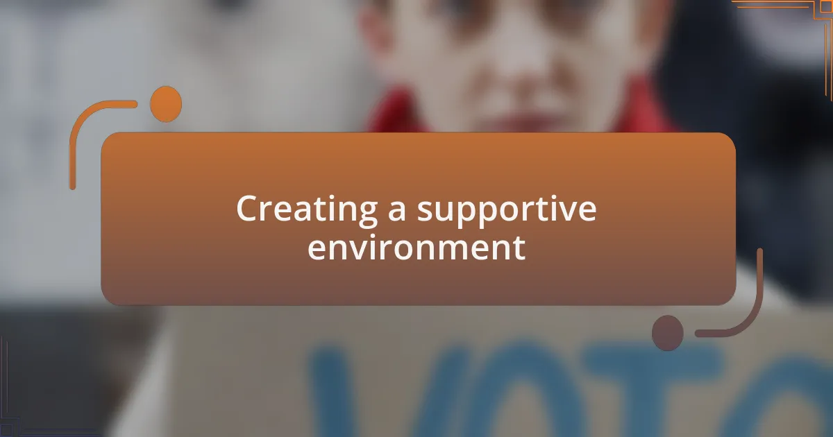 Creating a supportive environment