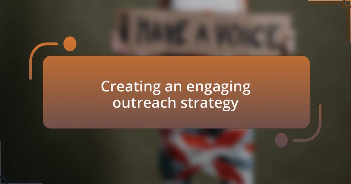 Creating an engaging outreach strategy