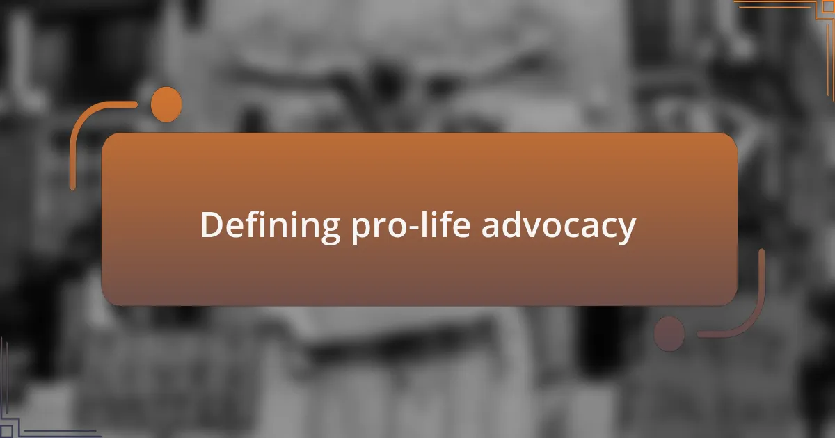 Defining pro-life advocacy