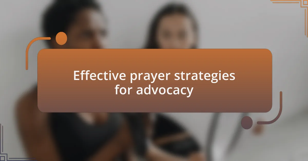 Effective prayer strategies for advocacy
