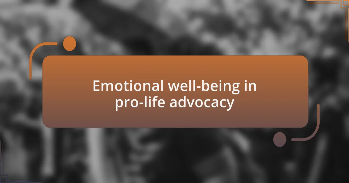 Emotional well-being in pro-life advocacy