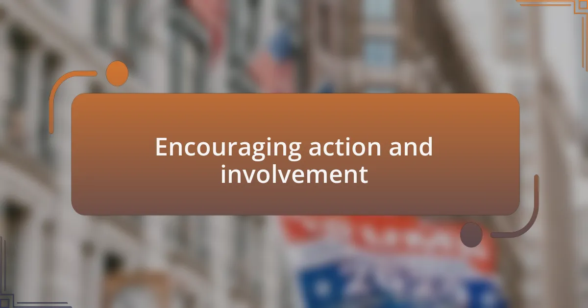 Encouraging action and involvement