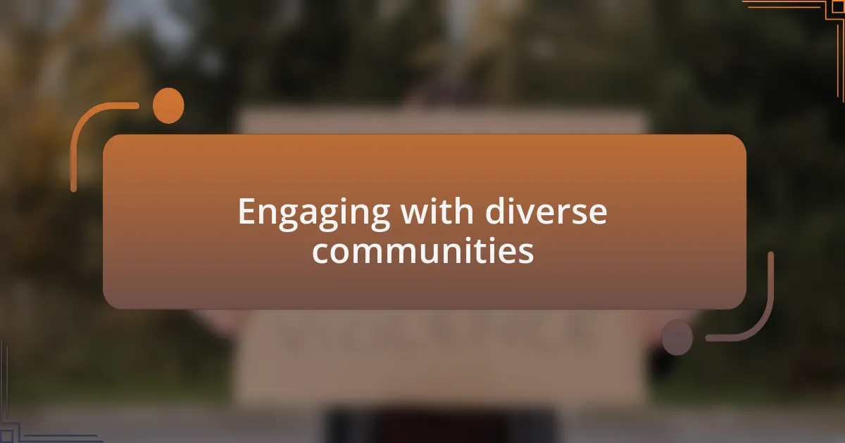 Engaging with diverse communities
