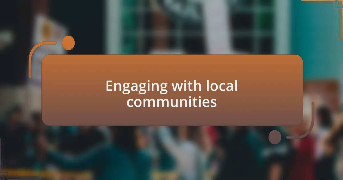 Engaging with local communities