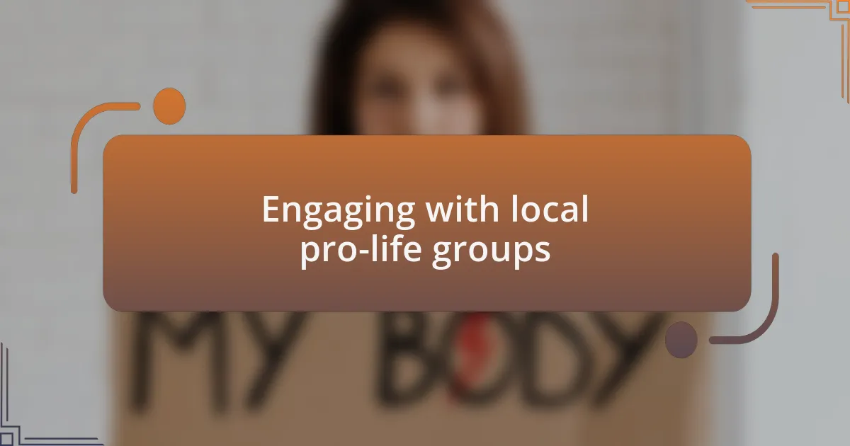 Engaging with local pro-life groups