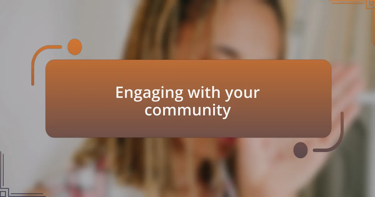 Engaging with your community