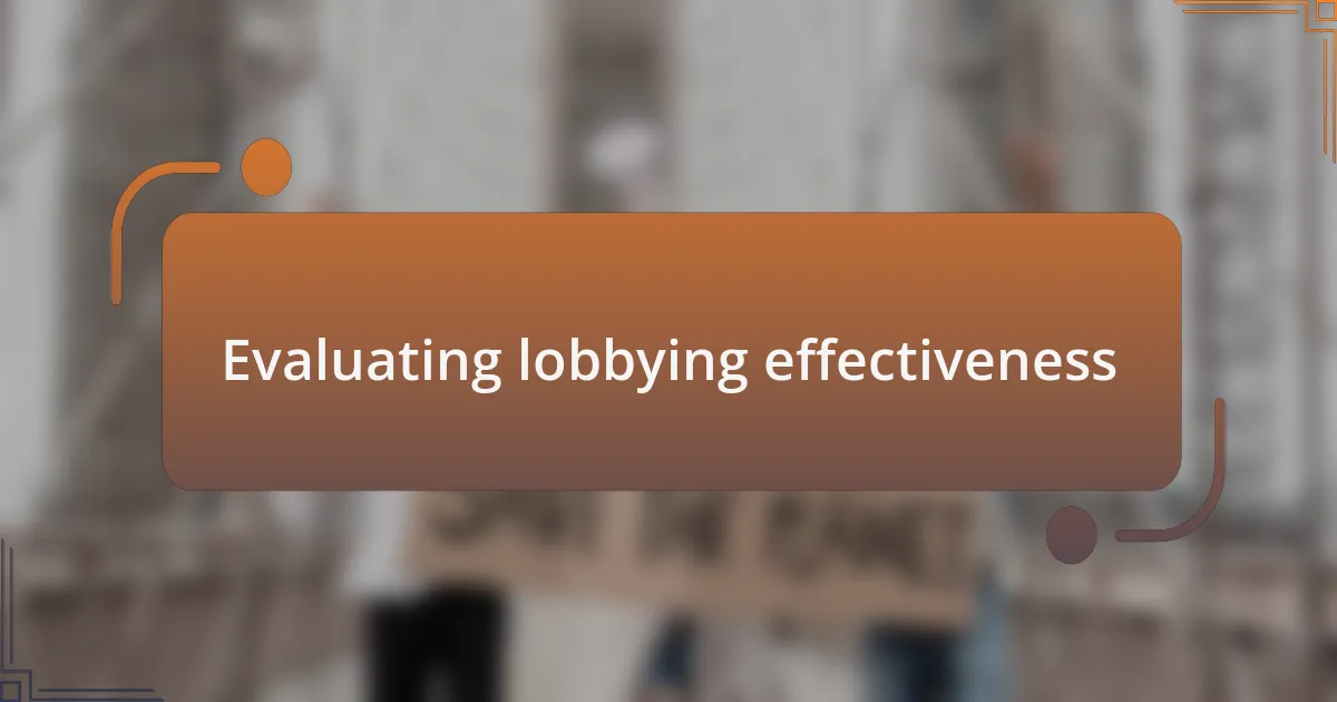Evaluating lobbying effectiveness