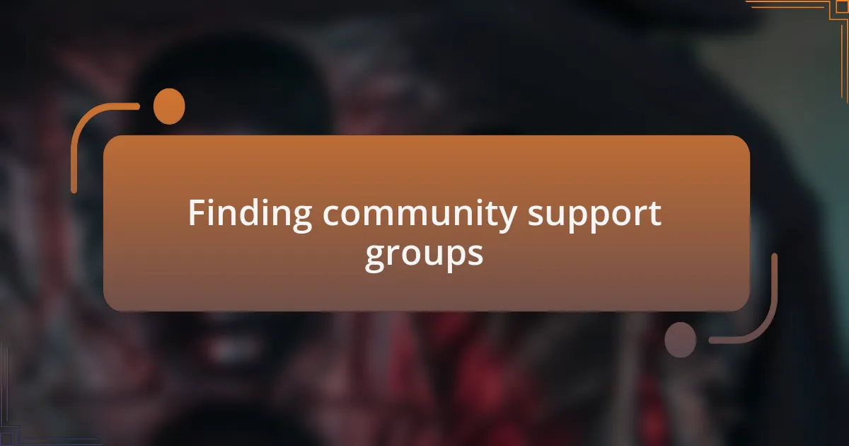 Finding community support groups