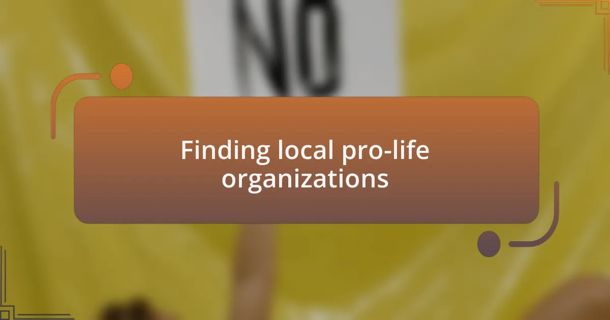 Finding local pro-life organizations