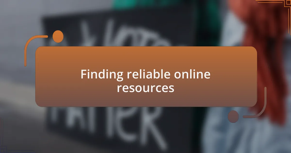 Finding reliable online resources