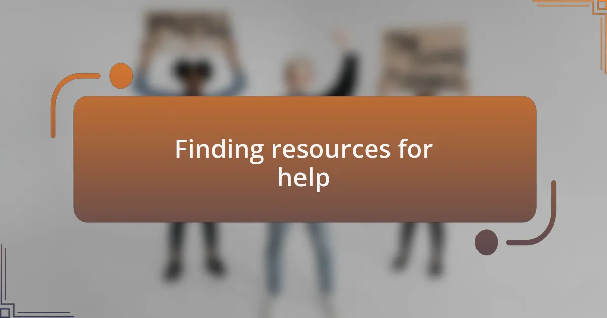 Finding resources for help