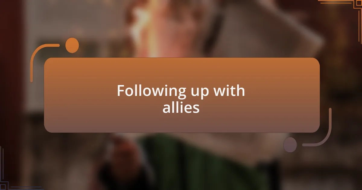 Following up with allies