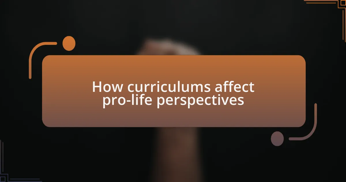 How curriculums affect pro-life perspectives
