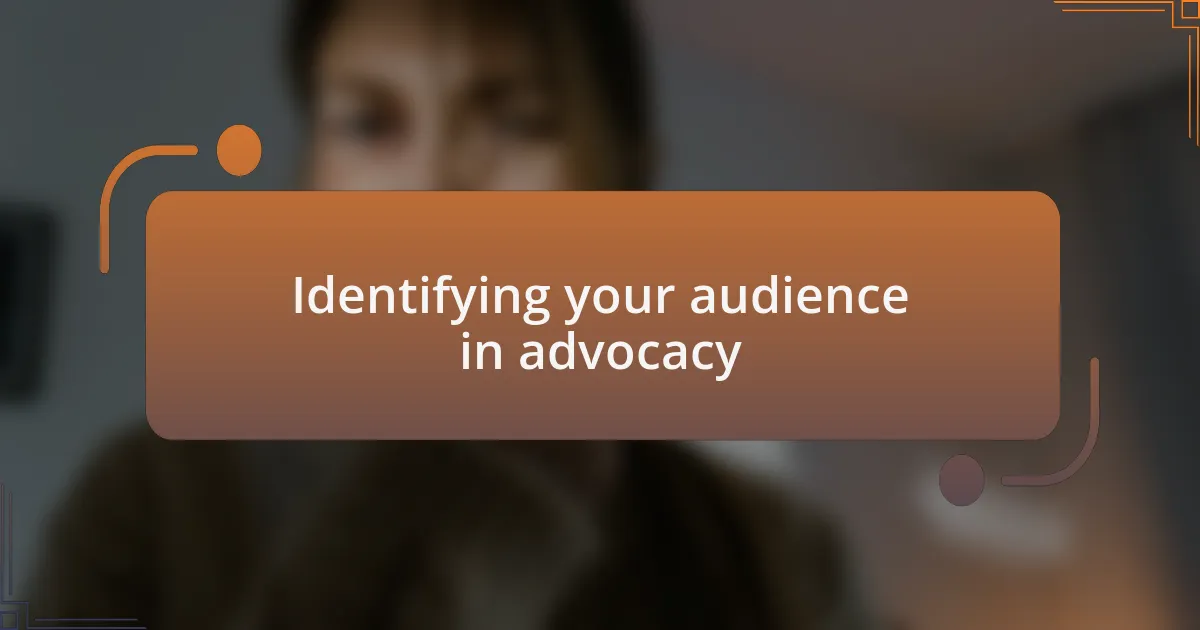 Identifying your audience in advocacy