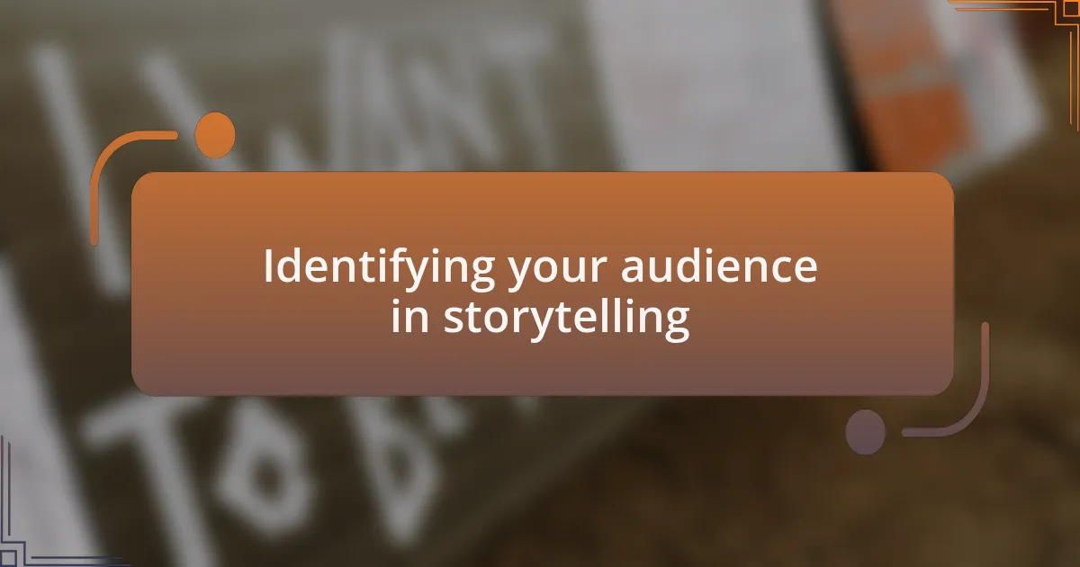 Identifying your audience in storytelling
