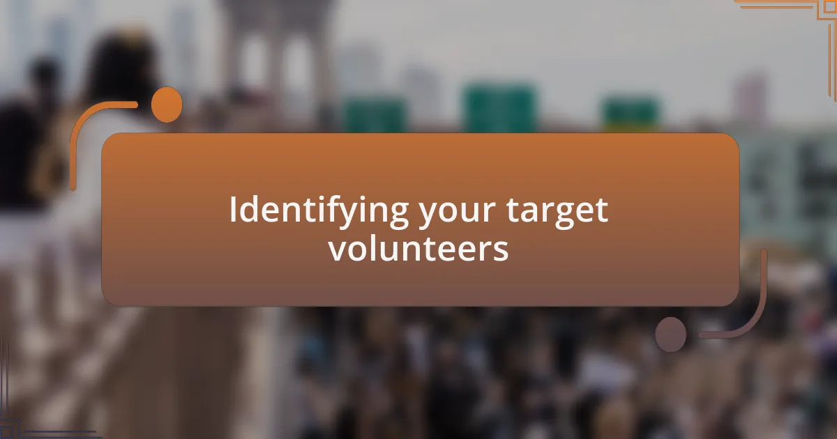Identifying your target volunteers