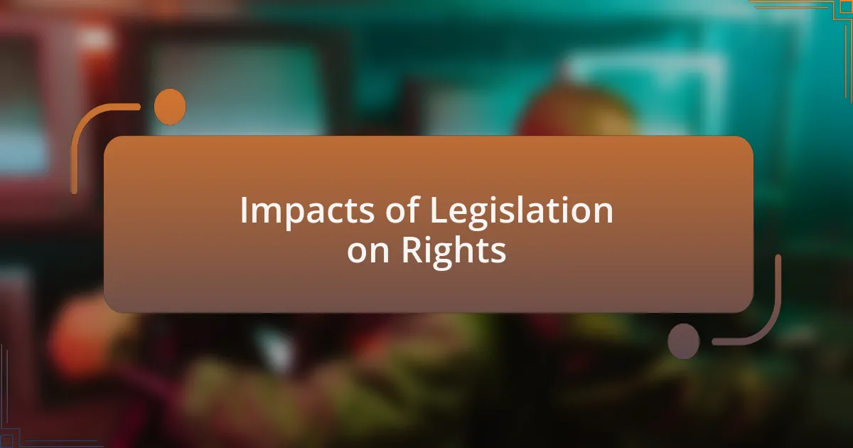 Impacts of Legislation on Rights
