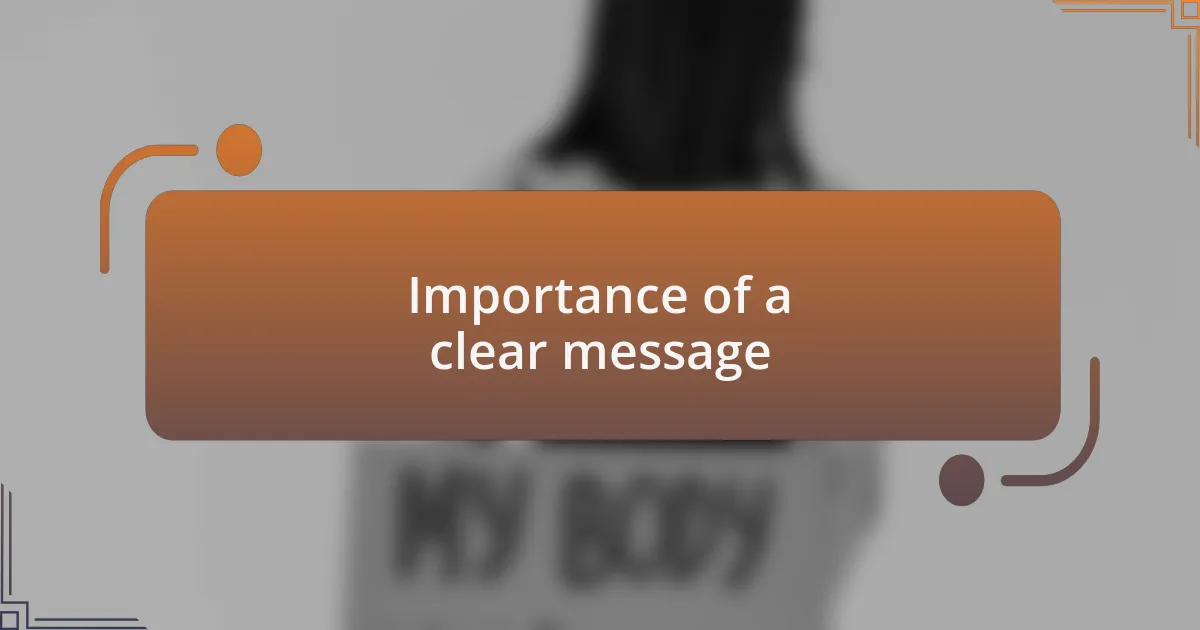 Importance of a clear message