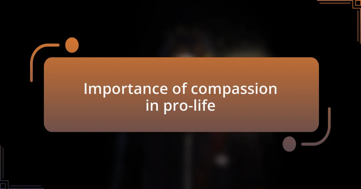 Importance of compassion in pro-life