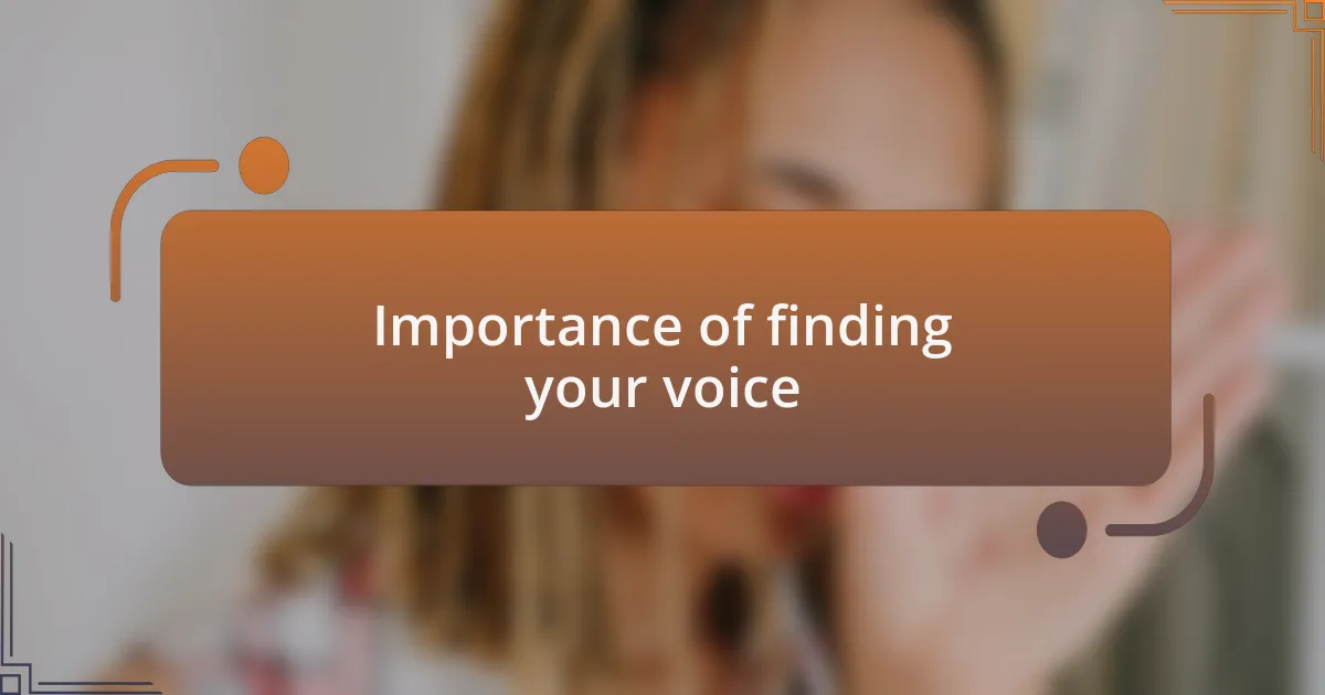 Importance of finding your voice