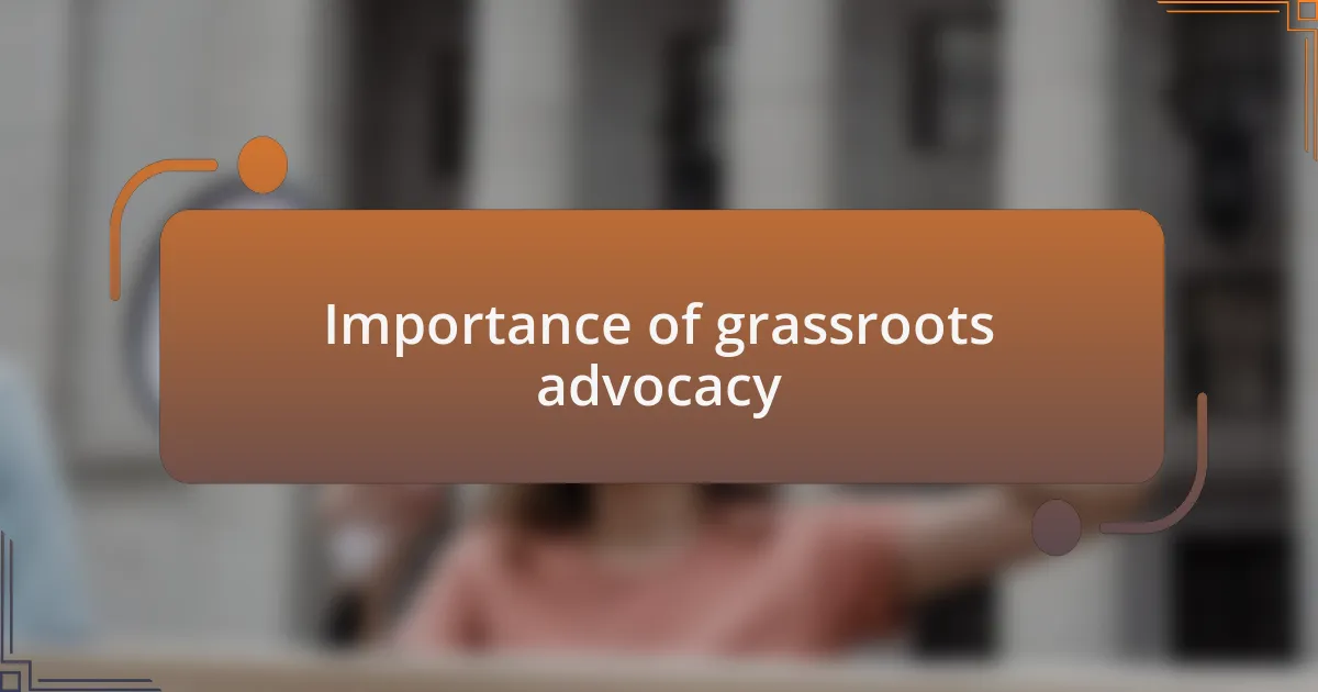 Importance of grassroots advocacy