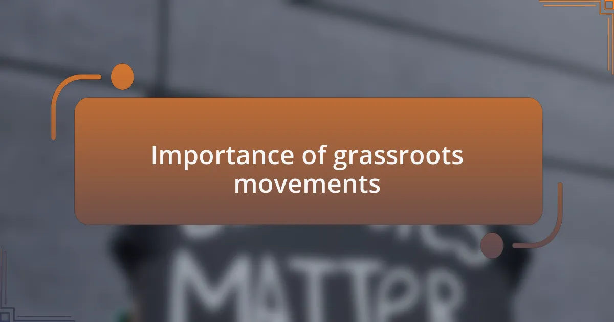 Importance of grassroots movements