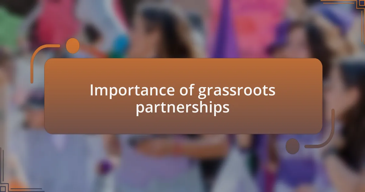 Importance of grassroots partnerships