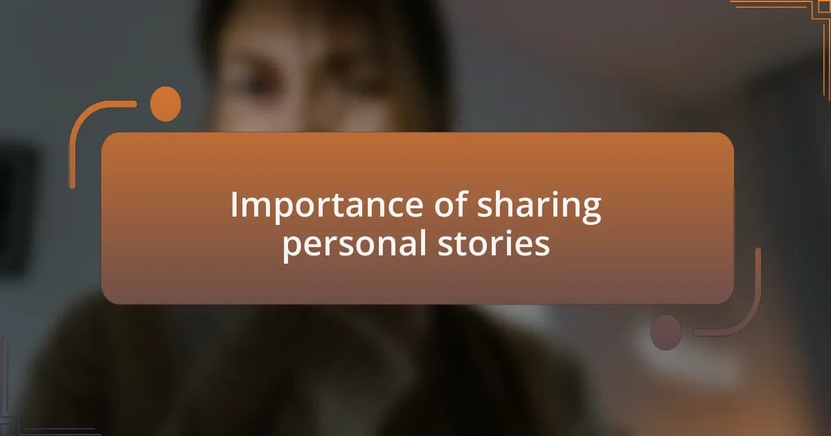 Importance of sharing personal stories
