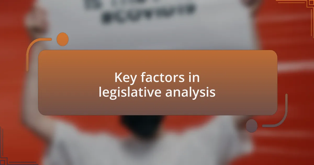 Key factors in legislative analysis
