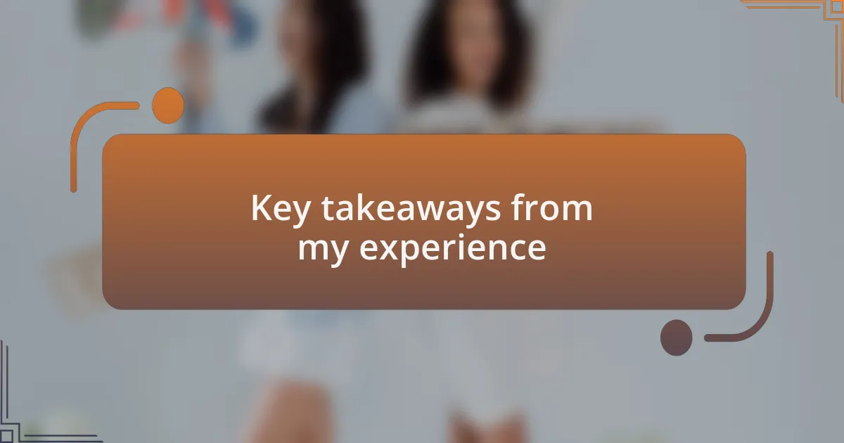 Key takeaways from my experience