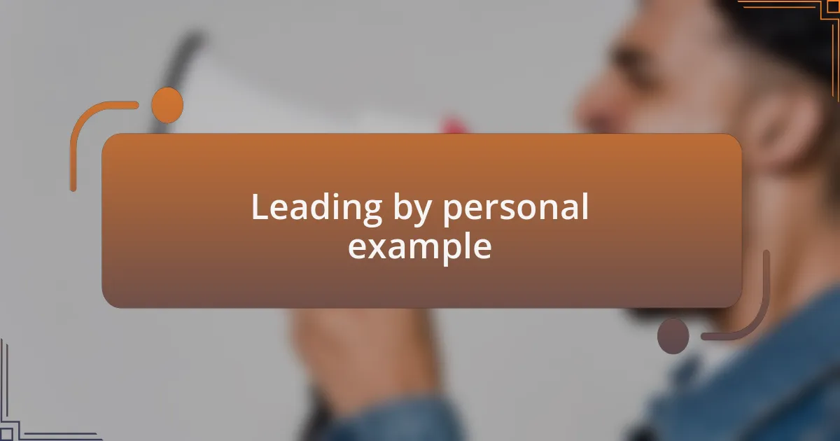 Leading by personal example
