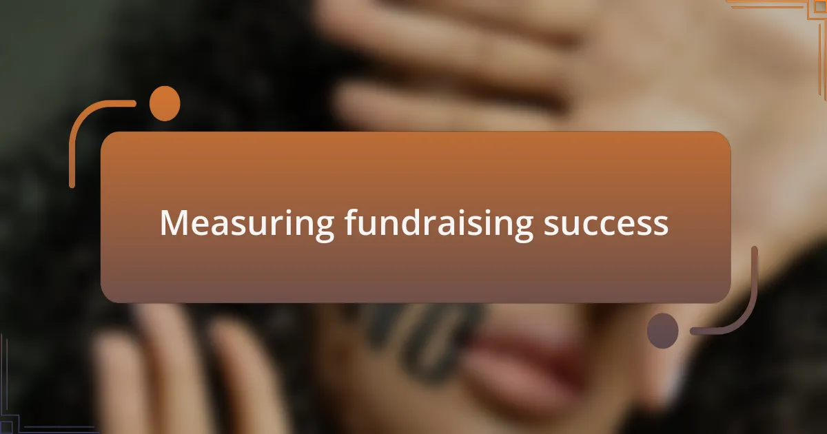 Measuring fundraising success