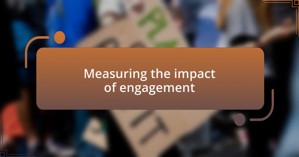 Measuring the impact of engagement