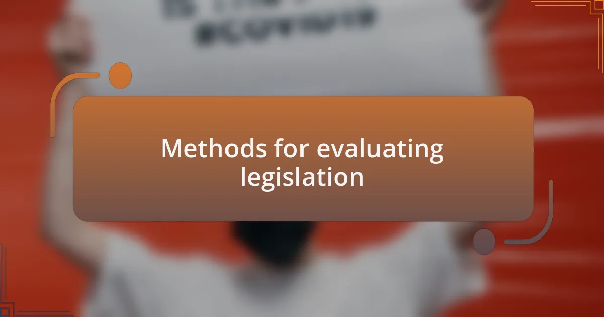 Methods for evaluating legislation