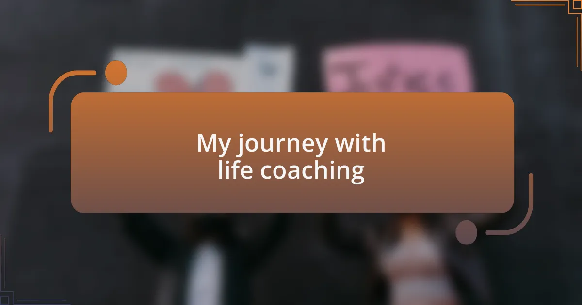 My journey with life coaching