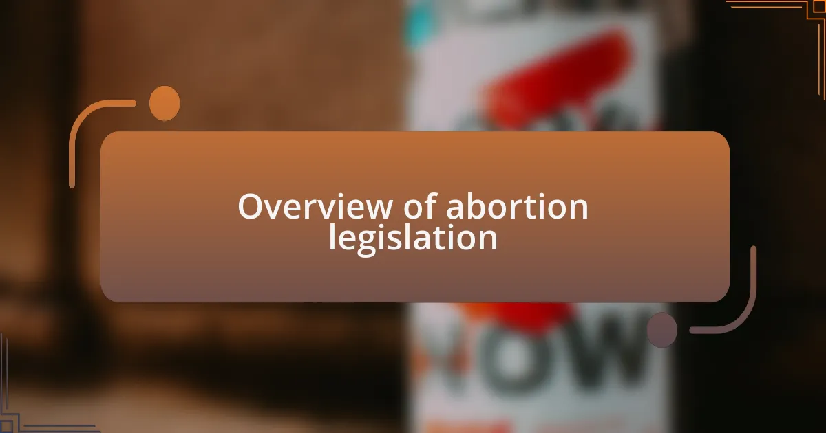 Overview of abortion legislation