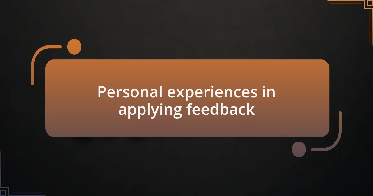 Personal experiences in applying feedback