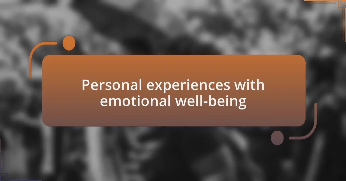 Personal experiences with emotional well-being